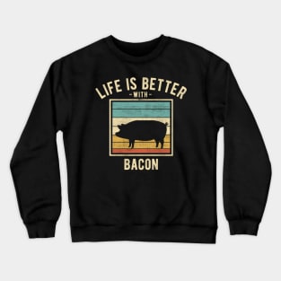 Bacon Sayings -  Retro Funny Bacon Lovers Gift Crewneck Sweatshirt